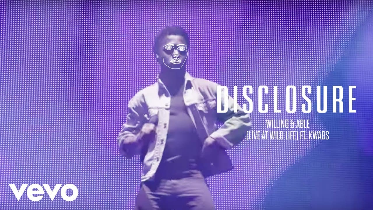 Disclosure - Willing & Able (Live at Wild Life) ft. Kwabs
