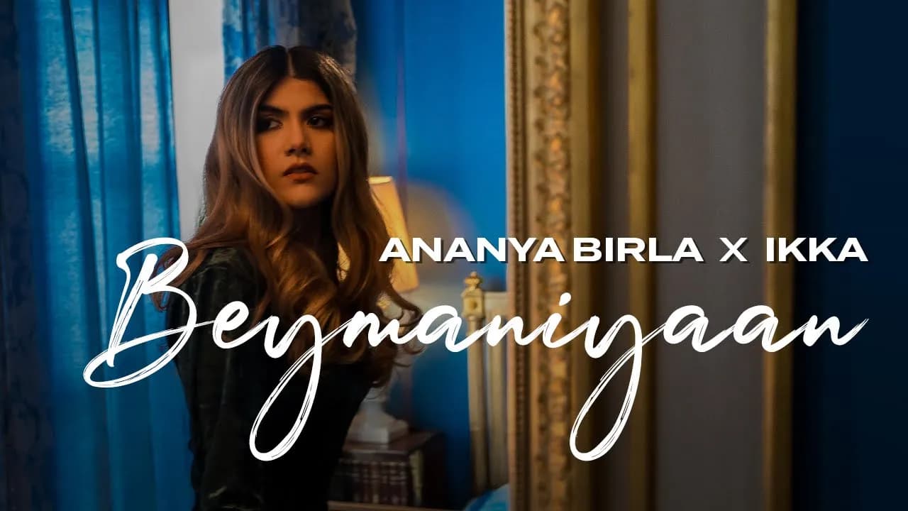 Beymaniyaan | Ananya Birla X @ikka_artist | @RahulSathuOfficial | Kumaar