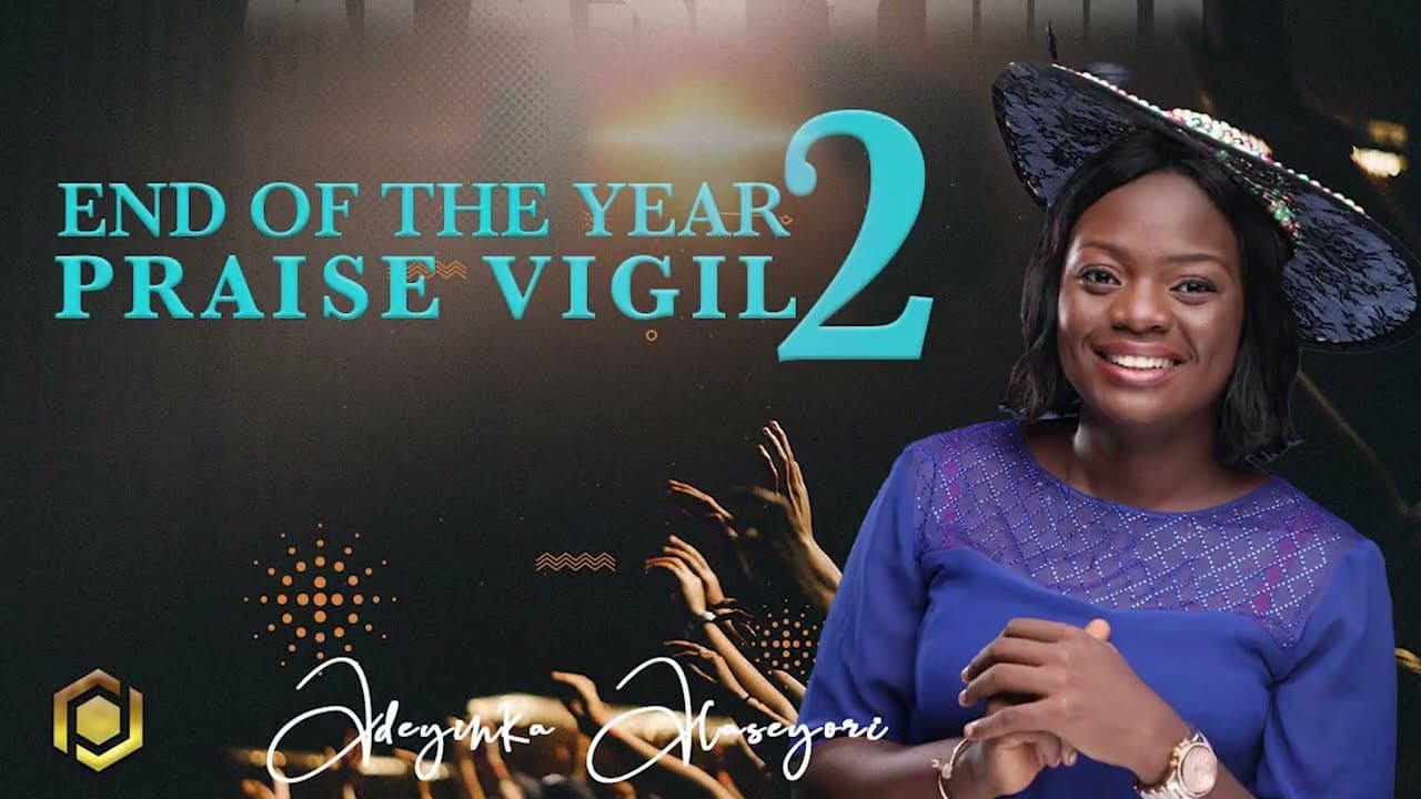 End of the Year Praise Vigil | DAY 2 | Adeyinka Alaseyori