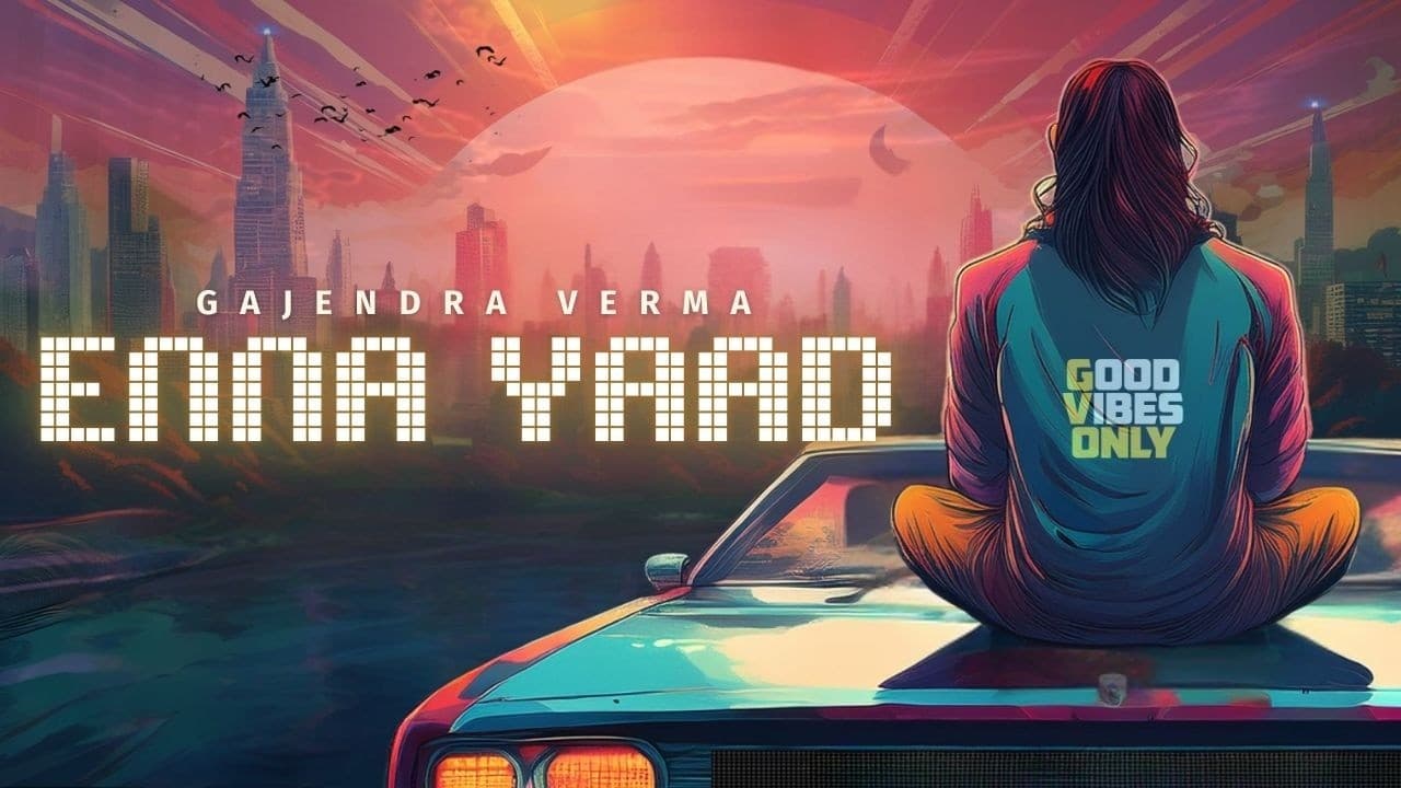 Gajendra Verma - Enna Yaad | Album: Good Vibes Only