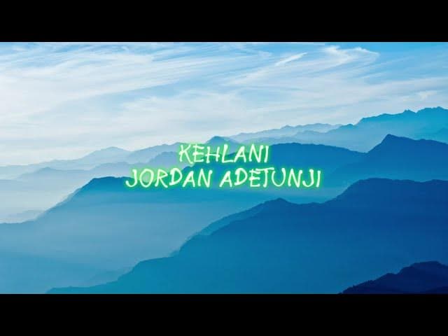 Kehlani-Jordan Adetunji [Lyrics]
