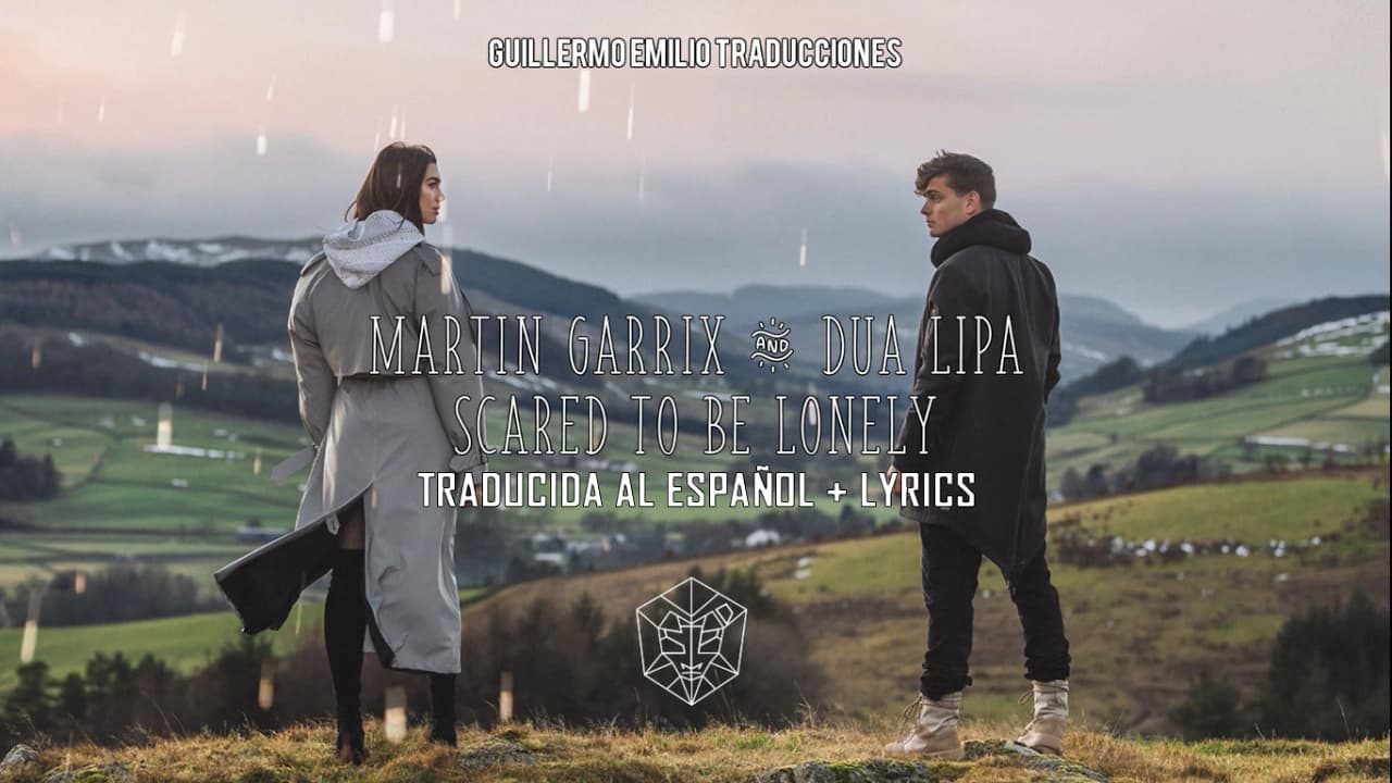 MARTIN GARRIX, DUA LIPA • SCARED TO BE LONELY | LETRA EN INGLÉS Y ESPAÑOL