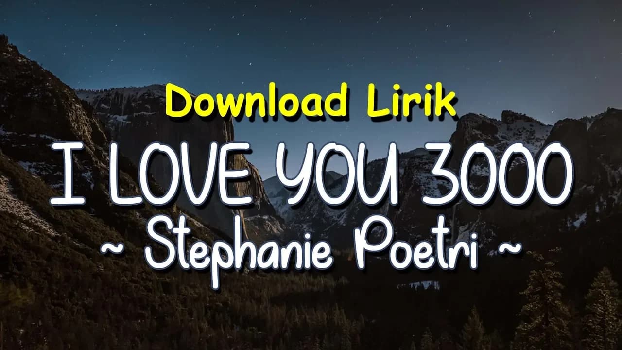 I Love You 3000 - Stephanie Poetri (Lyrics Download)