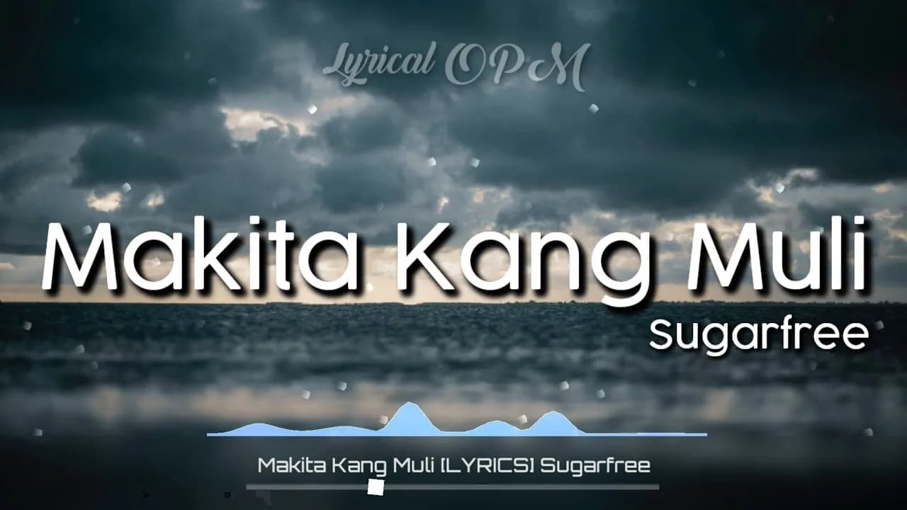 Makita Kang Muli [LYRICS] Sugarfree