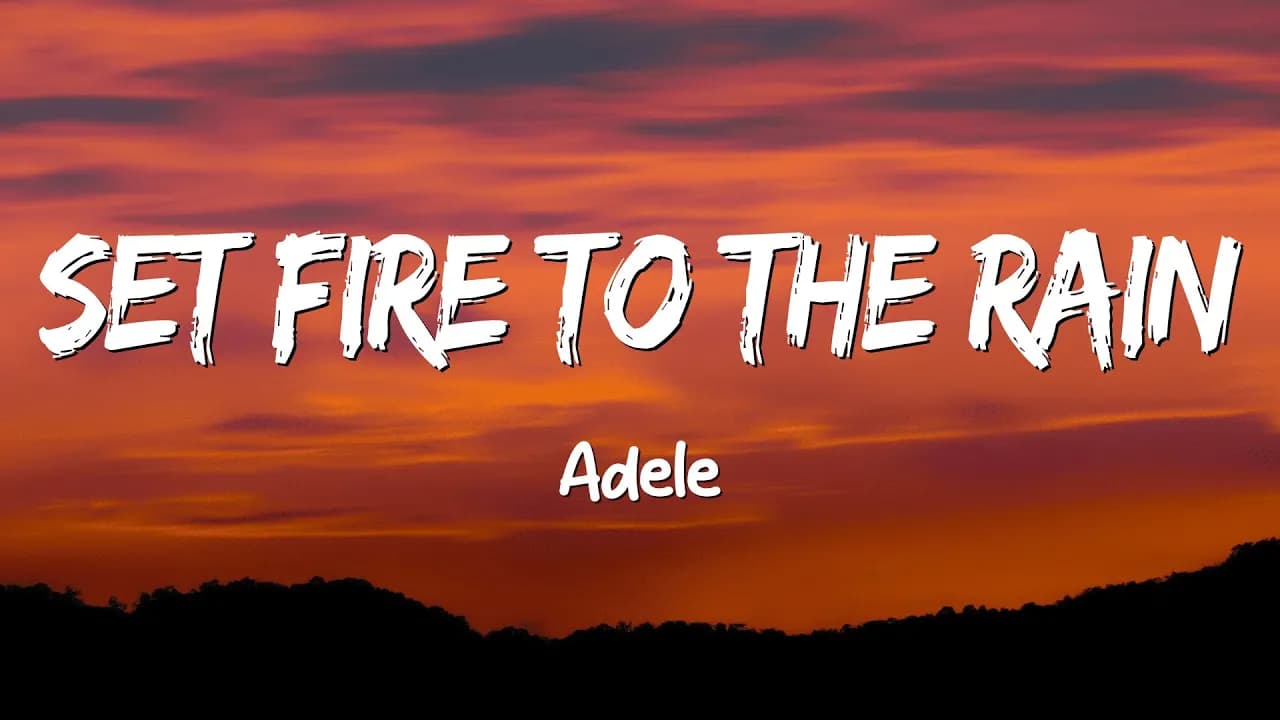 Set fire to the Rain - Adele (Lyrics)