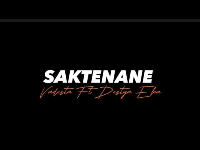 SAKTENANE - Vadesta Ft Destya Eka