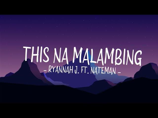 THIS NA MALAMBING -  RYANNAH J. FT. NATEMAN