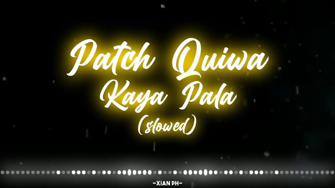 Patch Quiwa - Kaya Pala (Slowed)