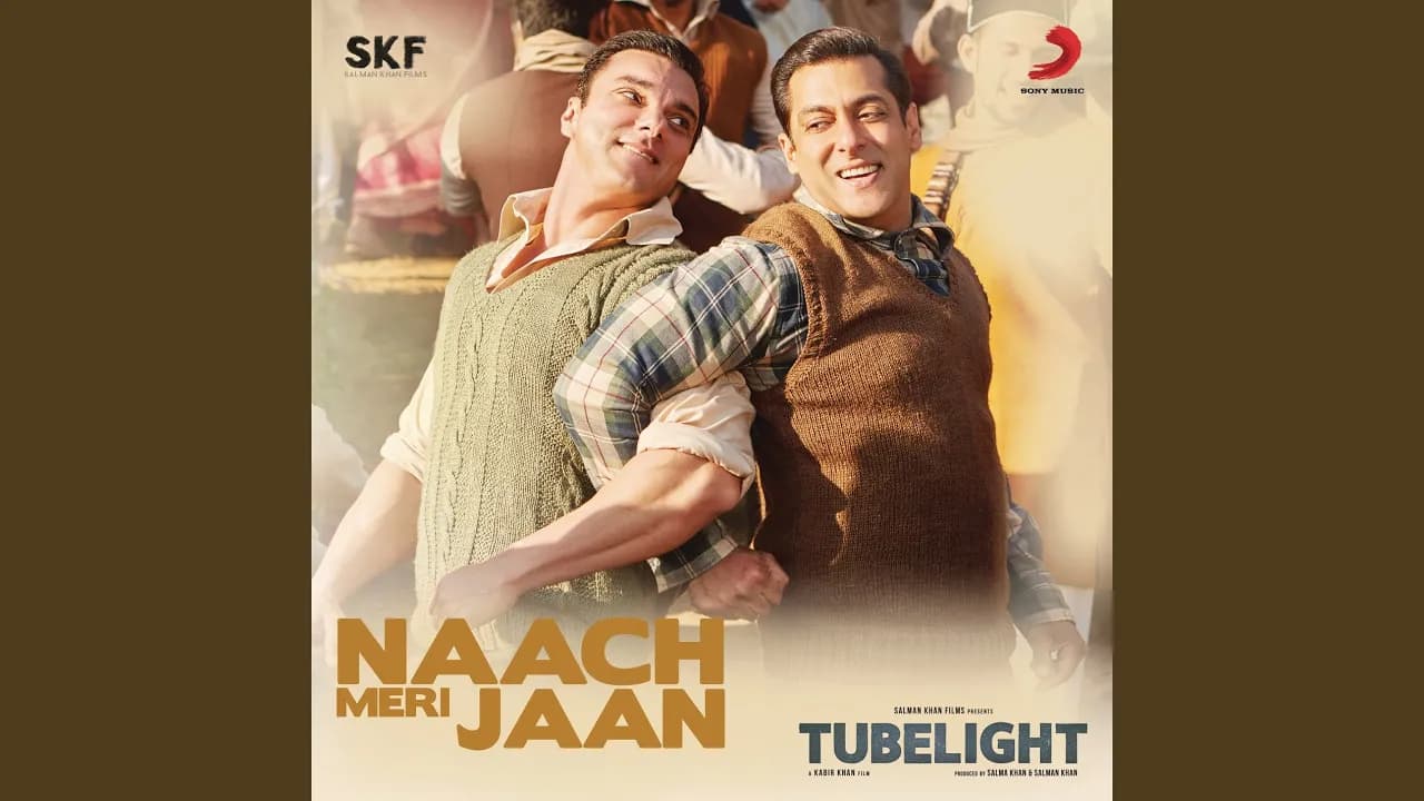 Naach Meri Jaan (From "Tubelight")