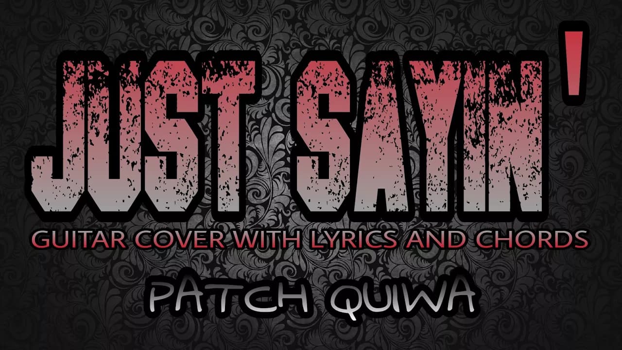 Just Sayin' - Patch Quiwa (Guitar Cover With Lyrics & Chords)