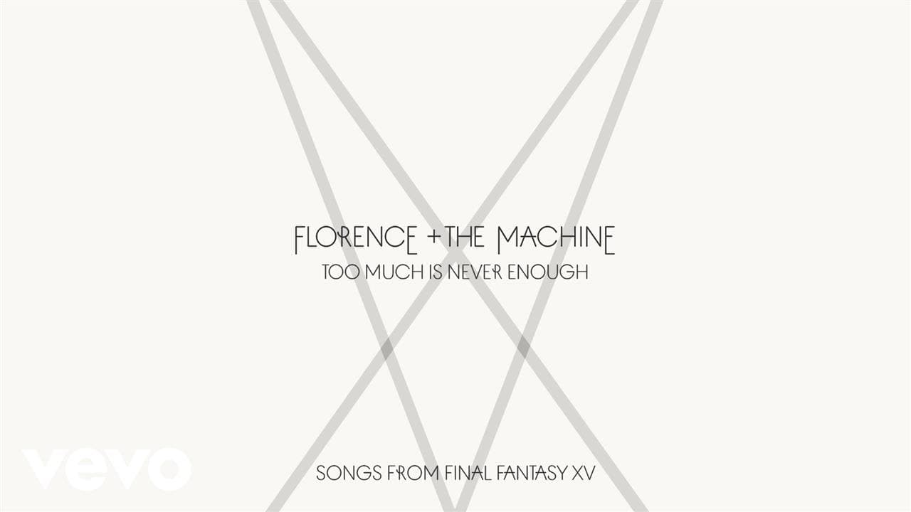 Florence + The Machine - Too Much Is Never Enough
