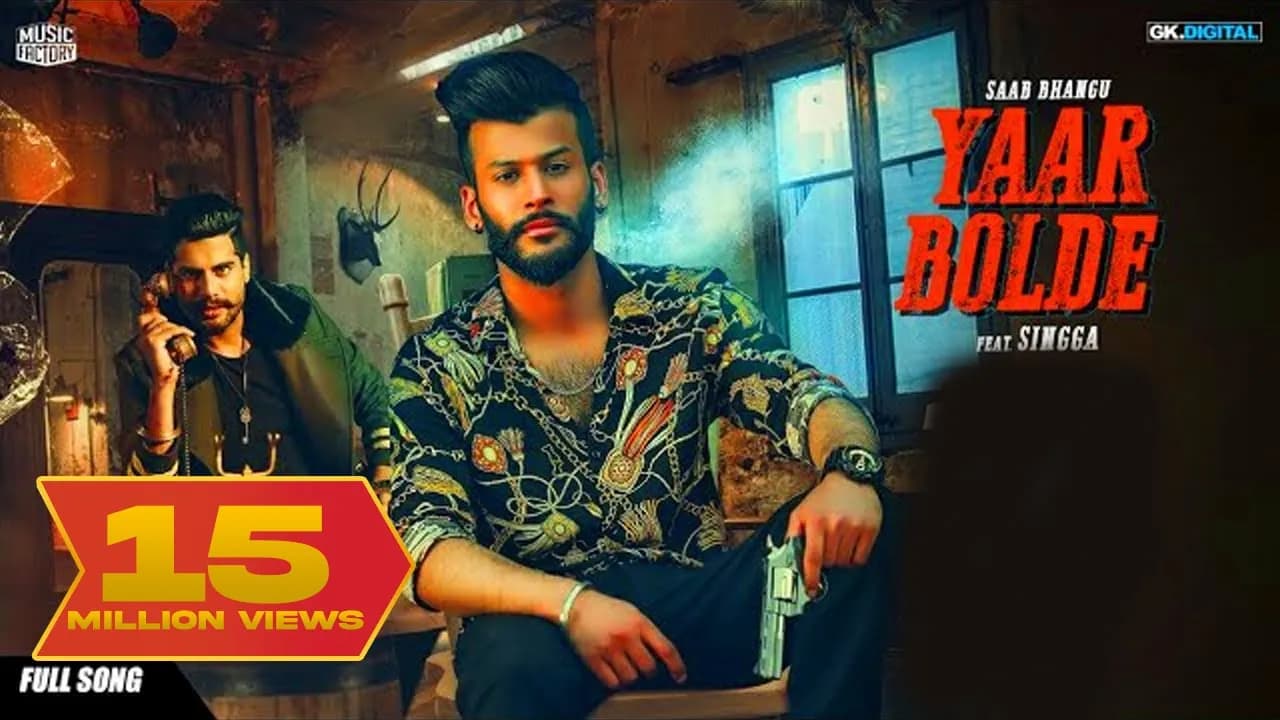 Yaar Bolde - Saab Bhangu Featuring Singga (Official Video) GK Digital - Music Factory