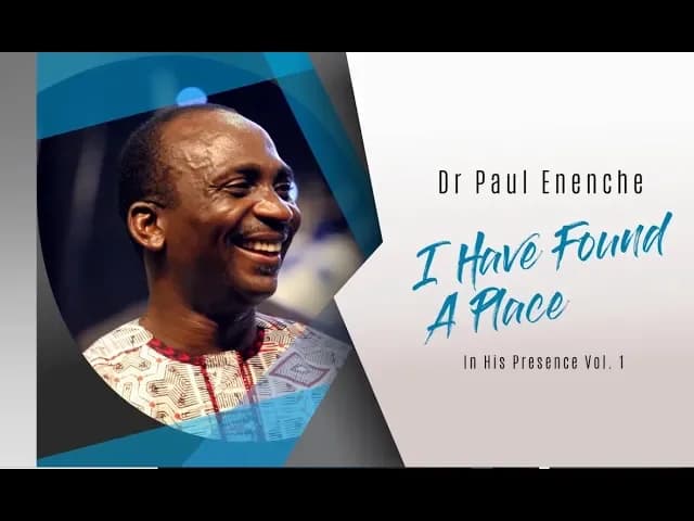 I HAVE FOUND A PLACE - Dr Paul Enenche