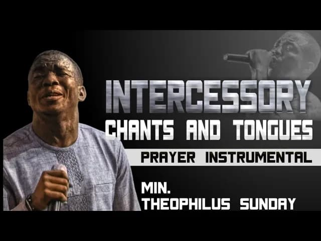 Theophilus Sunday - Intercessory Chants & Tongues - One Hour Loop (Prayer Instrumental)