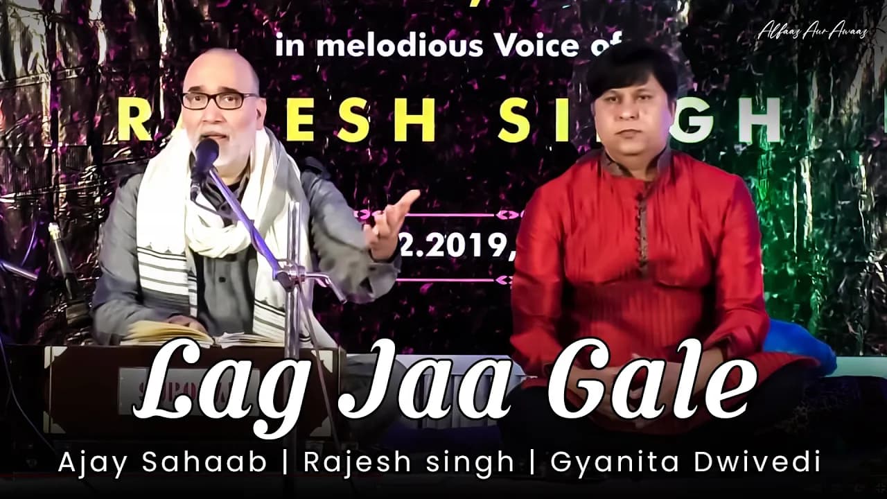 Lag Jaa Gale song lyrics(UNSUNG STANZAS )  #alfaazaurawaaz #ajaysahaab #rajeshsingh#MADAN MOHAN