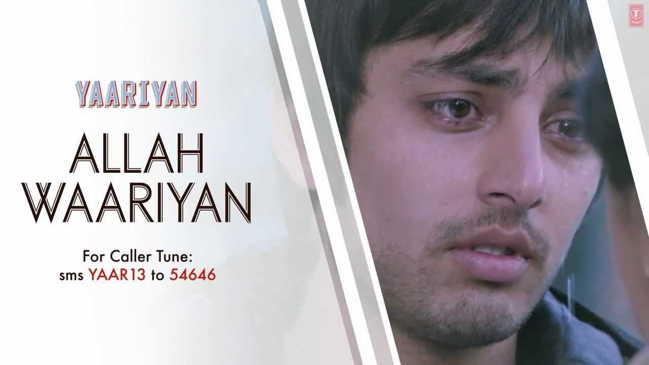 ALLAH WAARIYAN (YAARIYAN) - Shafqat Amanat Ali / Arko Pravo Mukherjee