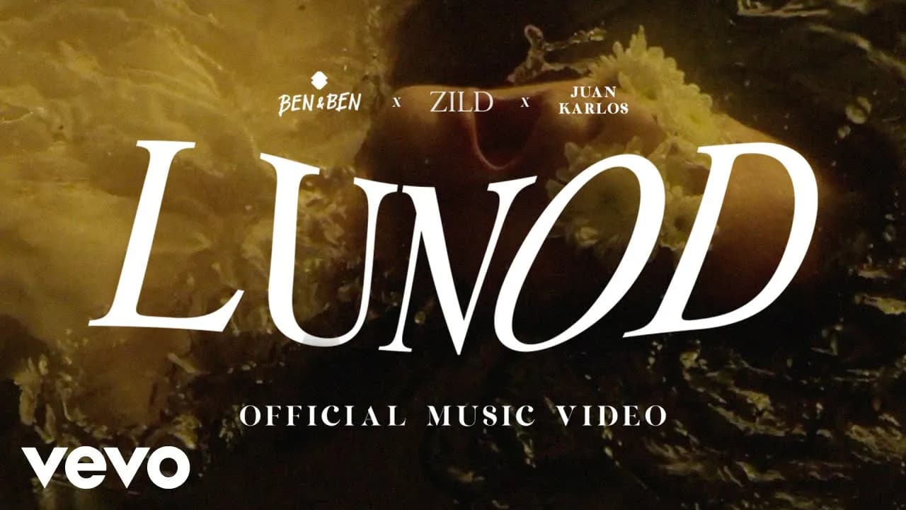 Ben&Ben - Ben&Ben - Lunod (feat. Zild and juan karlos) | Official Music Video ft. Zild, Juan Karlos