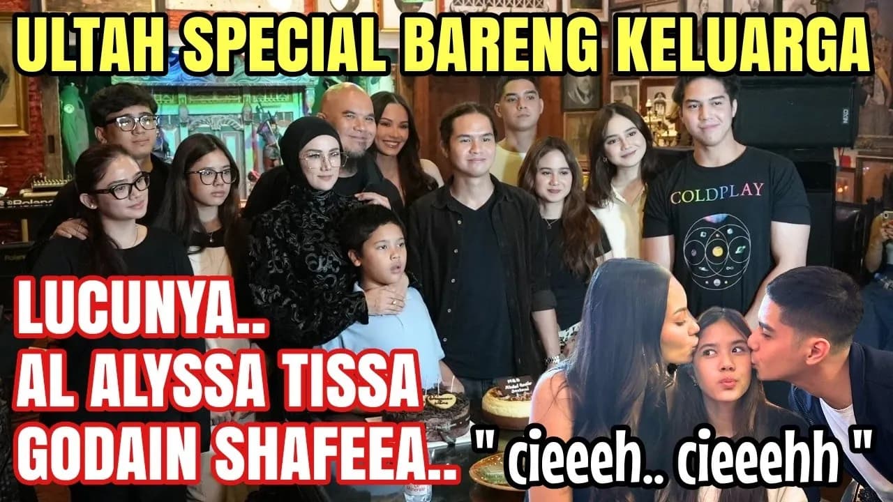 ULTAH DUL & MAMI MULAN : AL EL DUL KOMPAK DATENG BARENG ALYSSA DAGUISE , SYIFA HADJU & TISSA BIANI