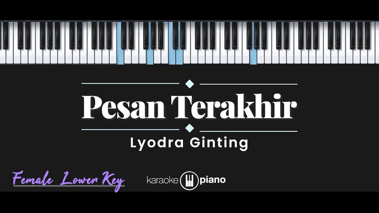 Pesan Terakhir - Lyodra Ginting (KARAOKE PIANO - FEMALE LOWER KEY)