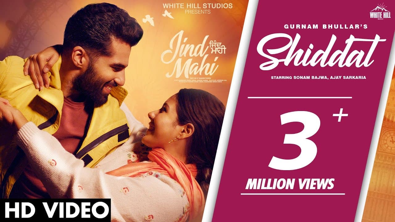 Gurnam Bhullar : SHIDDAT | Sonam Bajwa | JIND MAHI | Ajay Sarkaria | Goldboy | Ishtar Punjabi