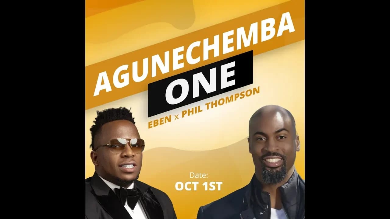 Eben - Agunechemba One Feat Phil Thompson