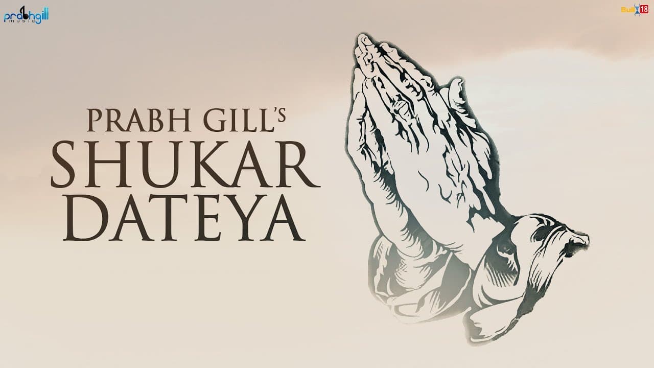 Prabh Gill || Shukar Dateya || ਸ਼ੁਕਰ ਦਾਤਿਆ 🙏
