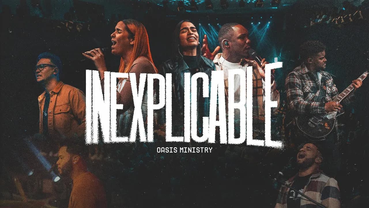 INEXPLICABLE - Oasis Ministry (Video Oficial)