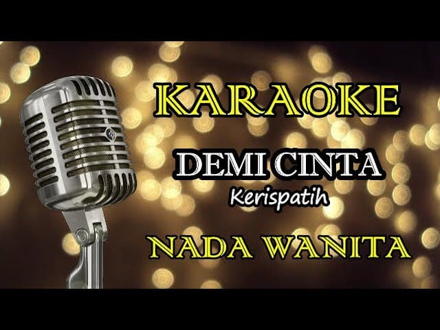 DEMI CINTA - KERISPATIH || KARAOKE WANITA