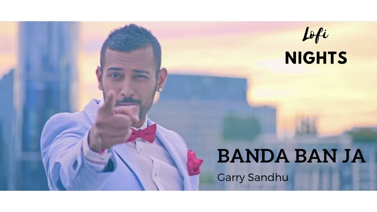 Banda Ban Ja | Garry Sandhu | Lofi | Slowed + Reverb