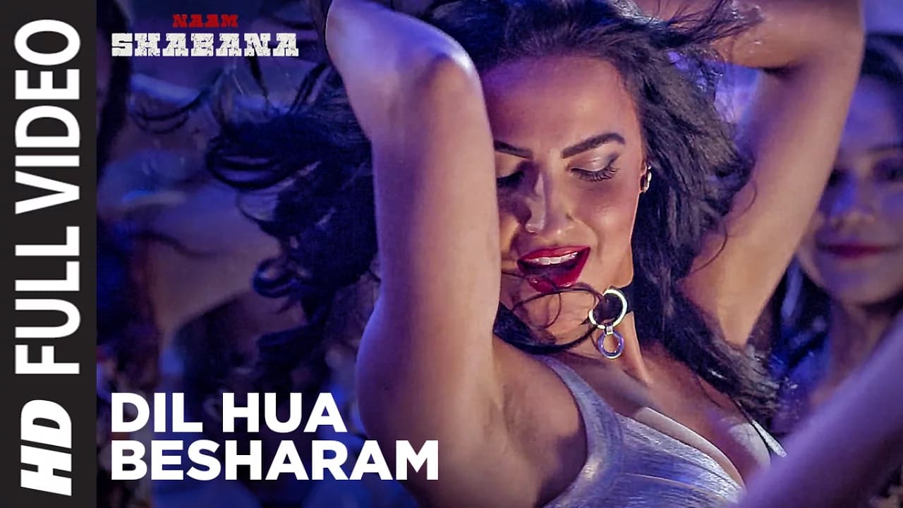 Naam Shabana: Dil Hua Besharam Full Video | Akshay Kumar, Taapsee Pannu |  Meet Bros, Aditi