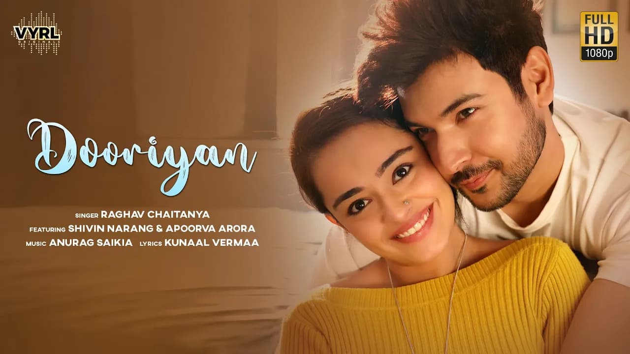 Dooriyan (Official Video) Raghav Chaitanya | Shivin Narang, Apoorva Arora | Anurag Saikia | Kunaal V