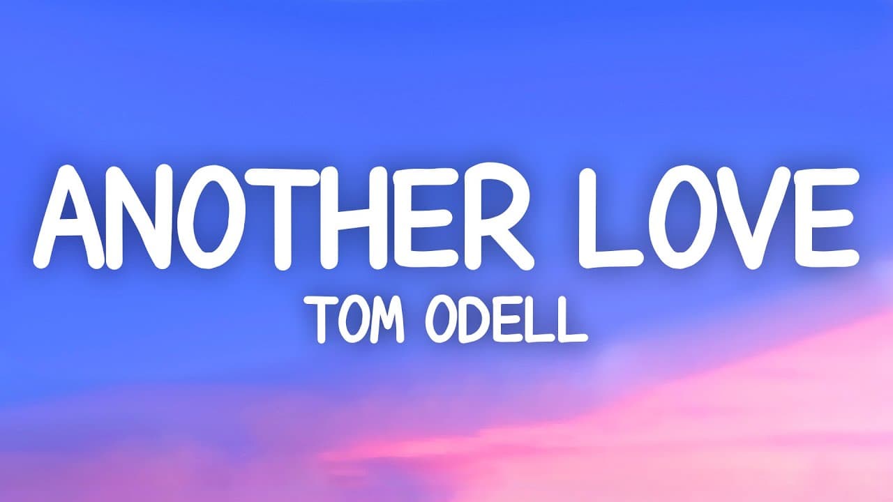 Tom Odell - Another Love (Lyrics)