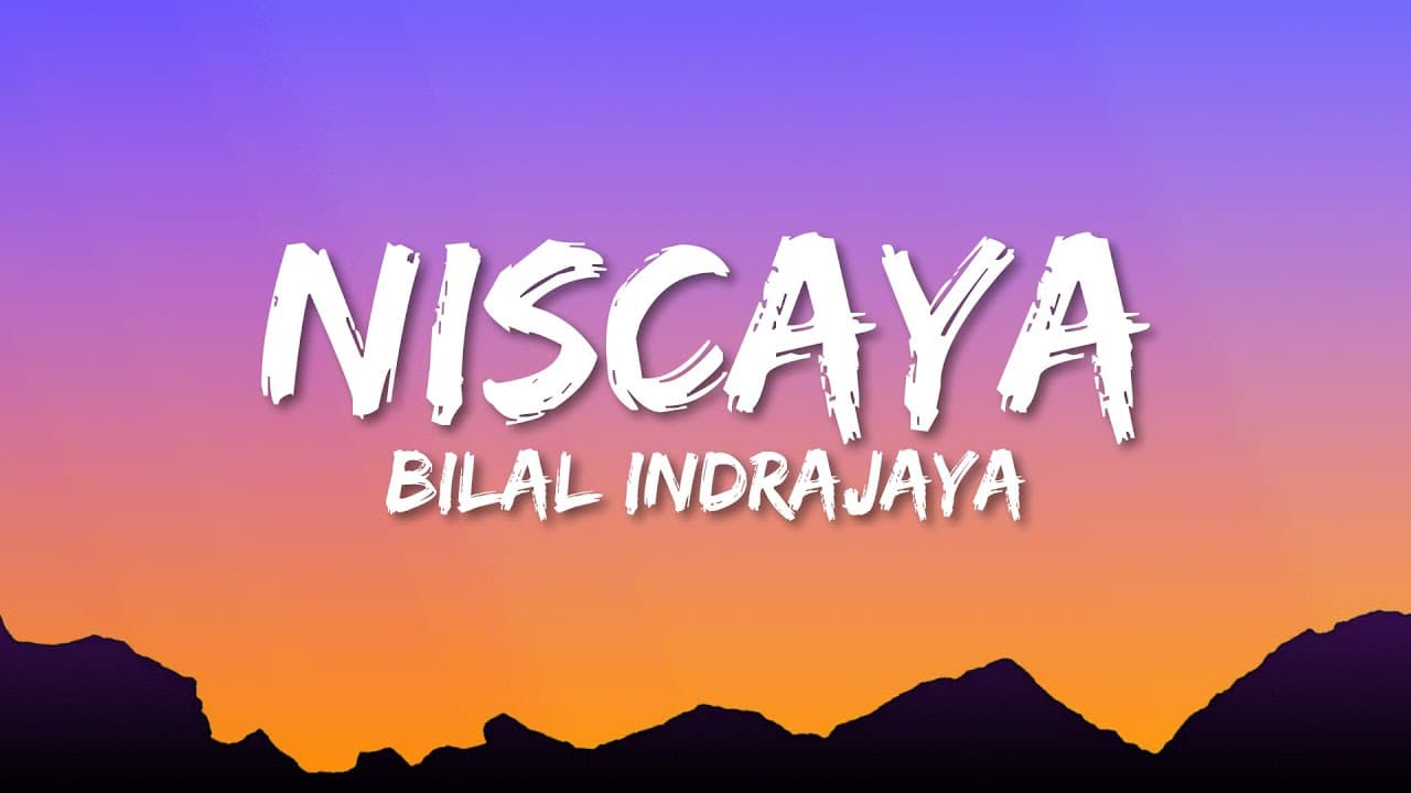 Bilal Indrajaya - Niscaya (Lyrics)