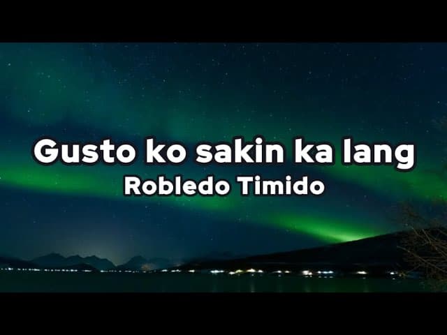 Gusto ko sakin ka lang - Robledo Timido (Lyrics)