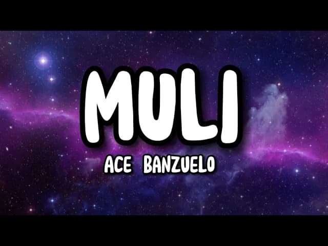 MULI  - Ace Banzuelo (lyrics)