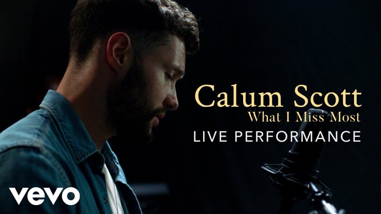 Calum Scott - "What I Miss Most" Live Performance | Vevo