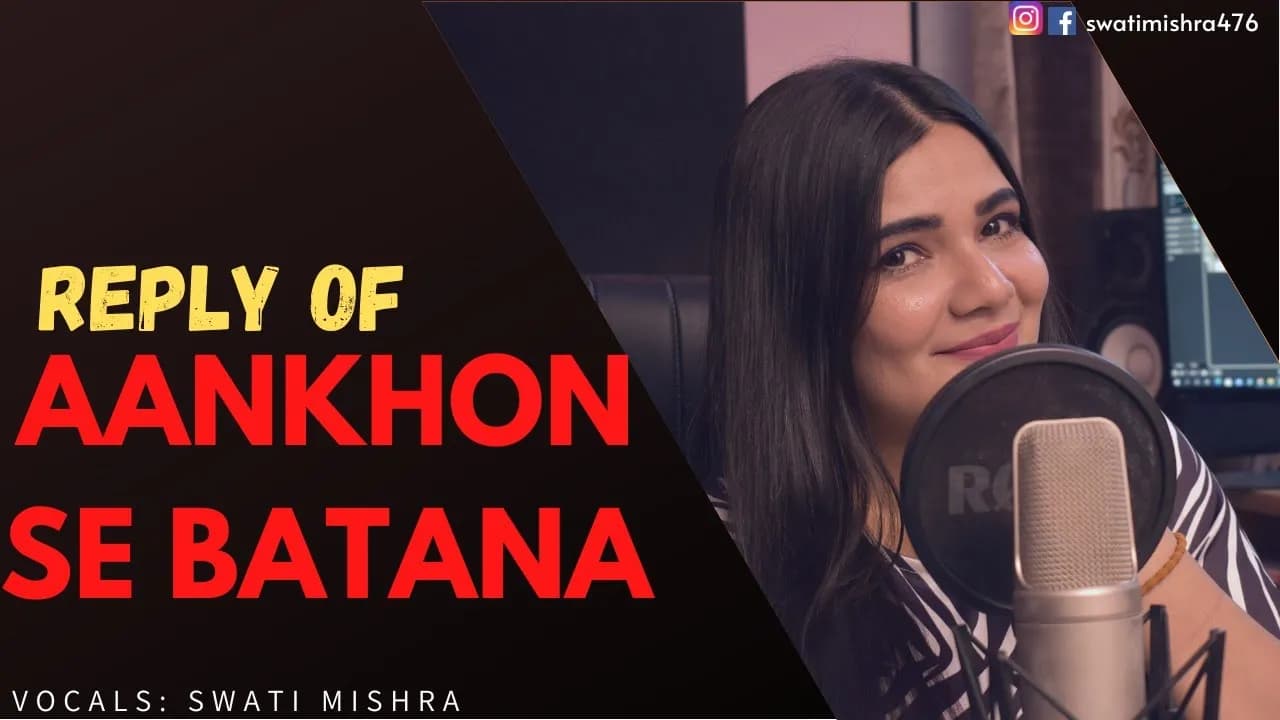 Aankho Se Batana Reply || lyrics-Swati Mishra