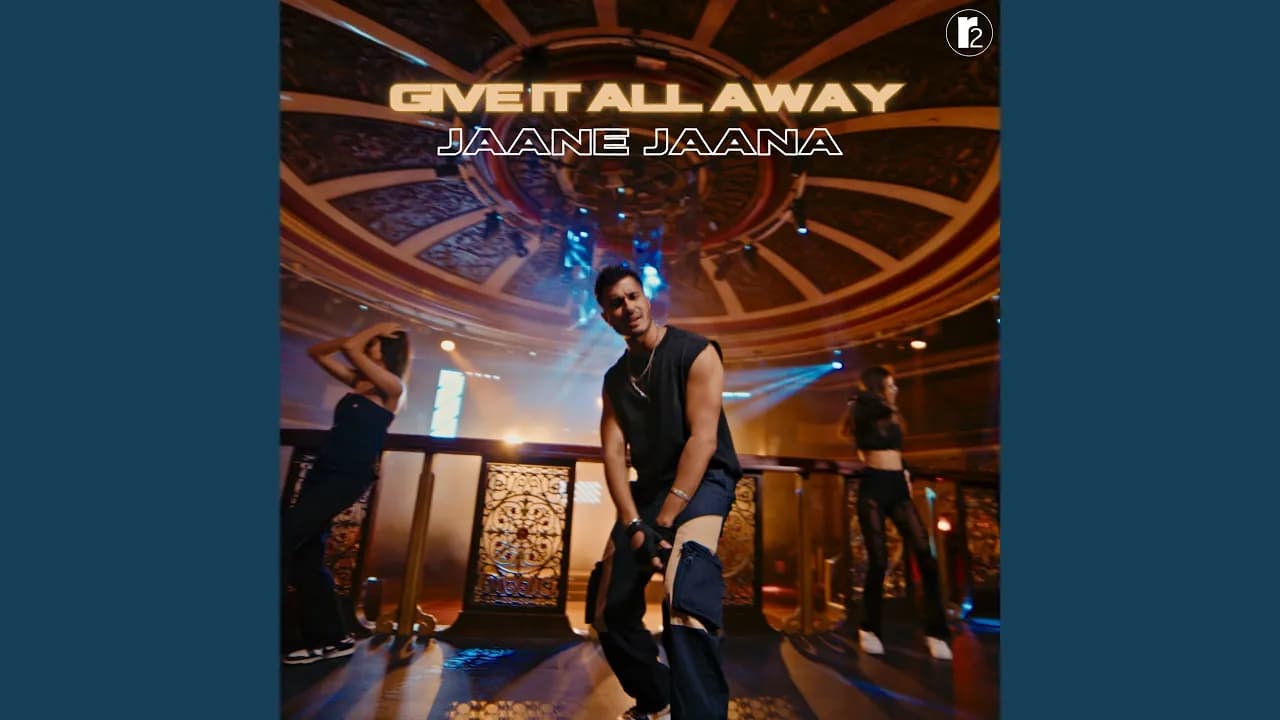 Give It All Away (Jaane Jaana)