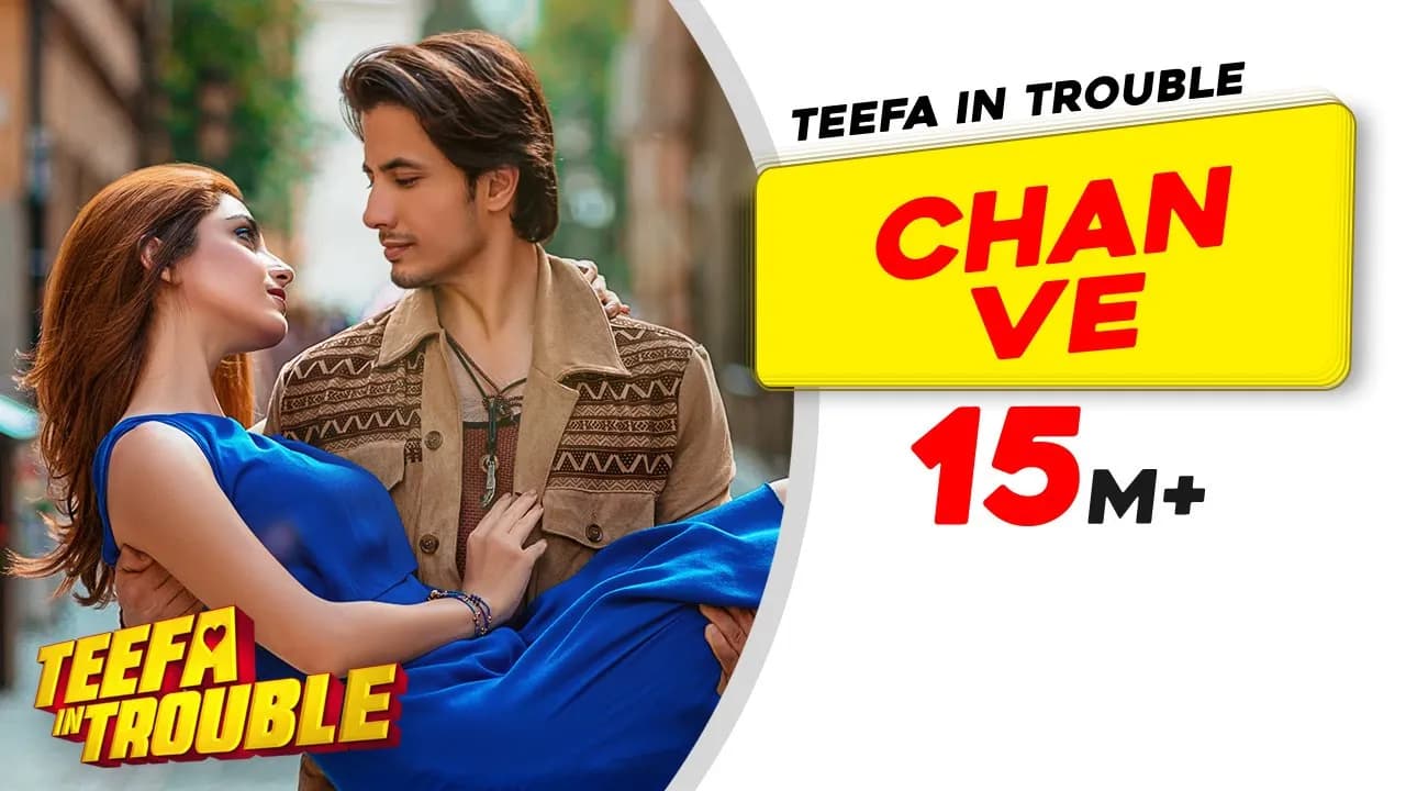 Chan Ve: Teefa In Trouble Moive | Video Song | Ali Zafar | Aima Baig | Maya Ali | Faisal Qureshi