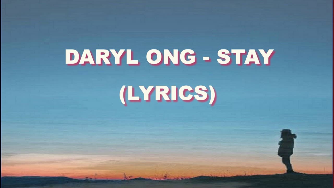 DARYL ONG - STAY (Lyrics)