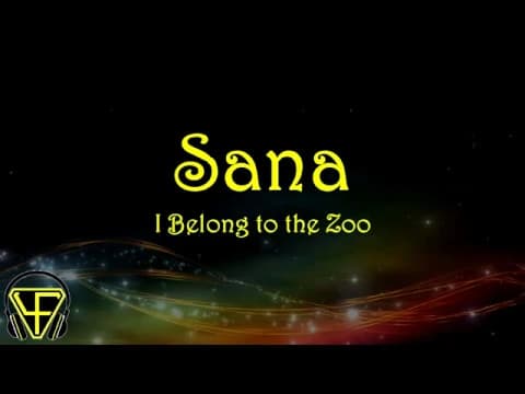 Sana - I Belong to The Zoo (Lyrics Video)