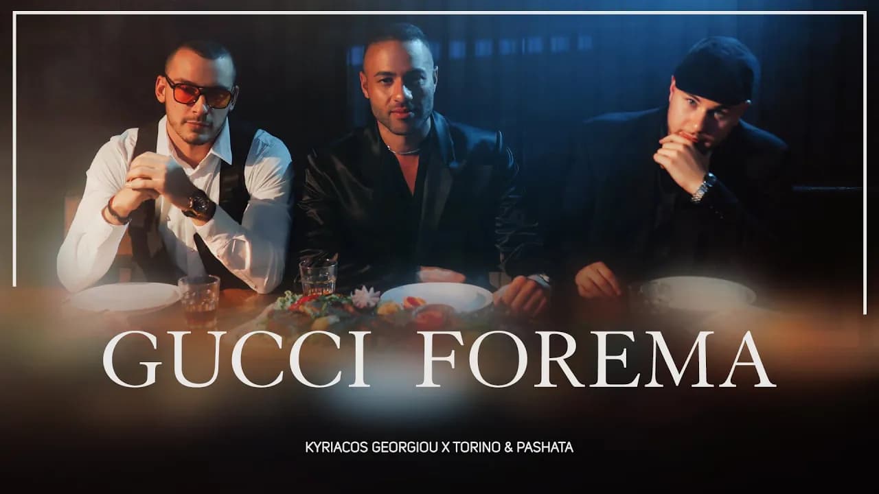 TORINO & PASHATA X KYRIACOS GEORGIOU - GUCCI FOREMA [OFFICIAL 4K VIDEO]