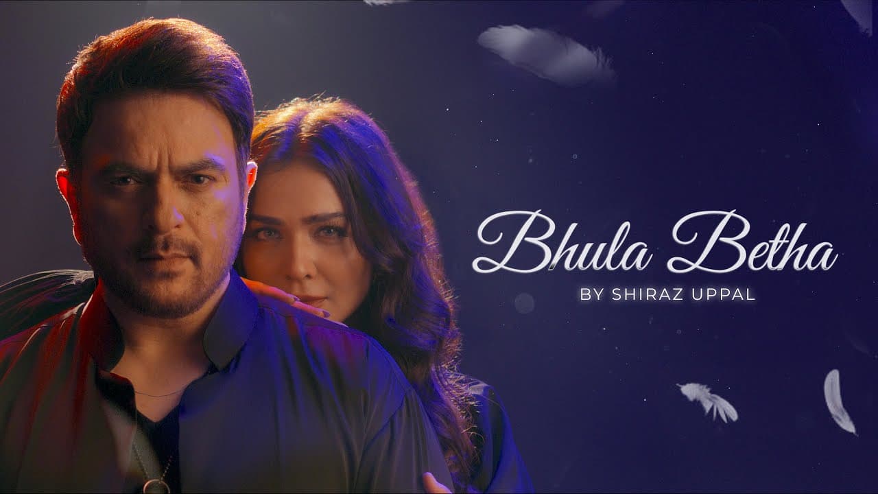 Bhula Betha | Shiraz Uppal Ft. Humaima Malick [Original Music Video]