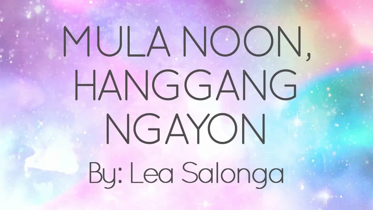 Mula Noon Hanggang Ngayon - Lea Salonga (Lyrics)