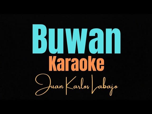 BUWAN - Juan Karlos Labajo (KARAOKE)
