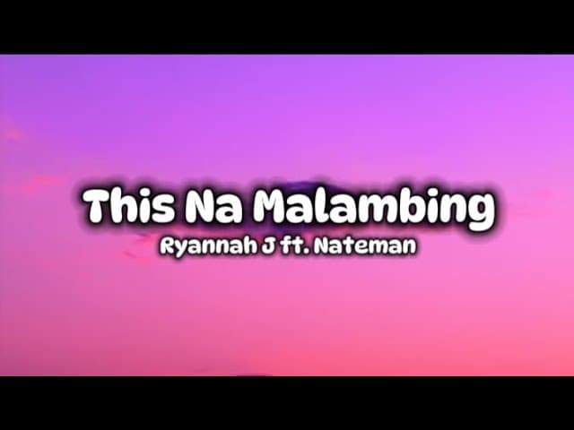 This Na Malambing - Ryannah J ft. Nateman (Lyric Video)