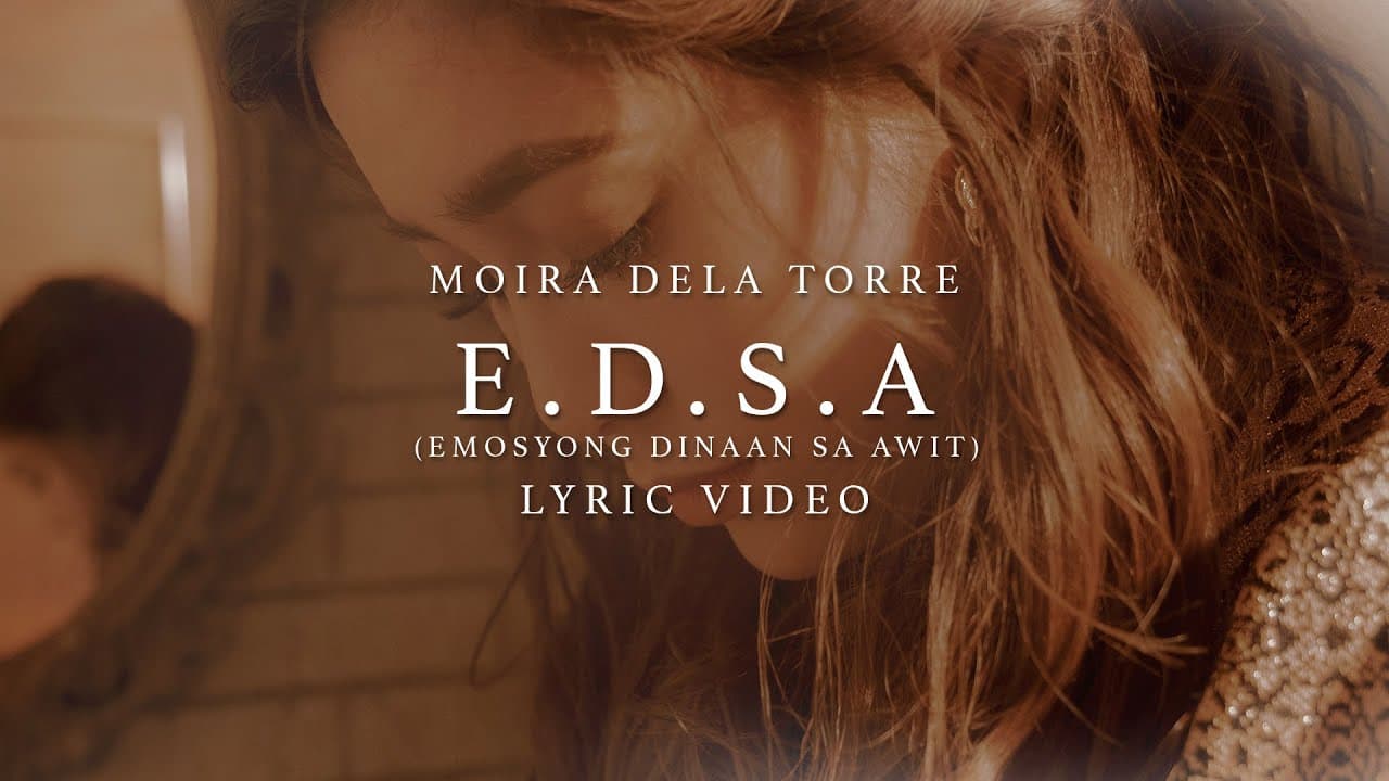 E. D. S. A. (Emosyong Dinaan Sa Awit) - Moira Dela Torre (Lyrics)