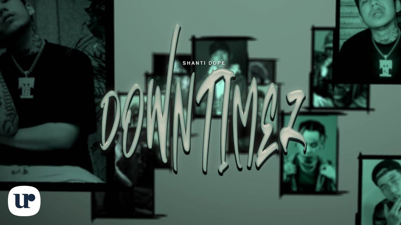 Shanti Dope - Down Timez (Official Lyric Video)