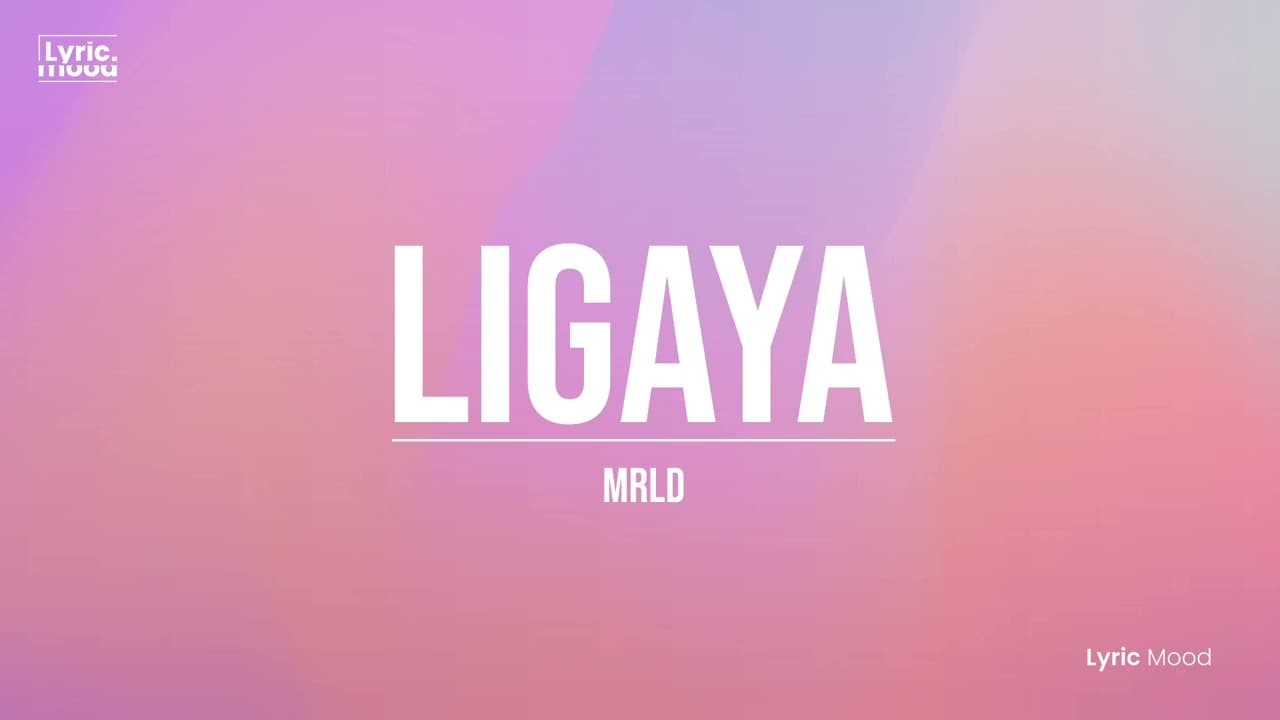 Ligaya - mrld Lyrics