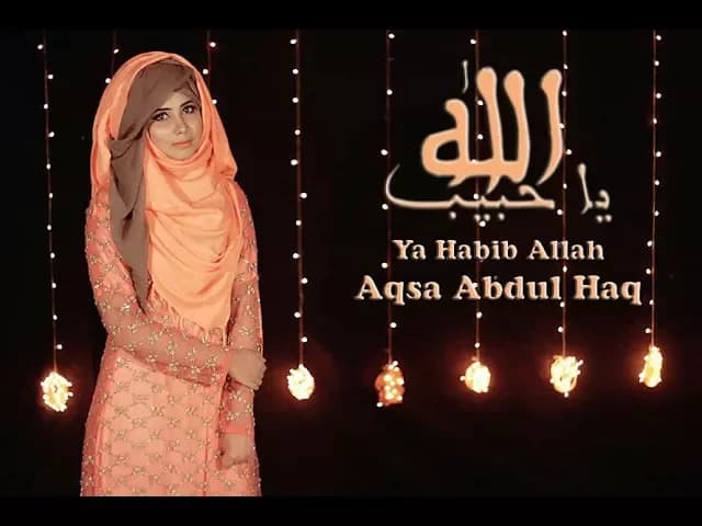 Ya Habib Allah By Aqsa Abdul Haq (2017) new naat@aqsaabdulhaqofficial